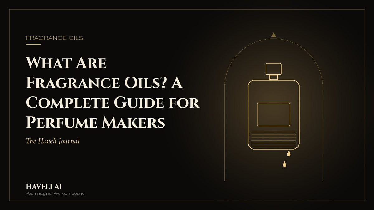 What are fragrance oils – Haveli AI Journal cover