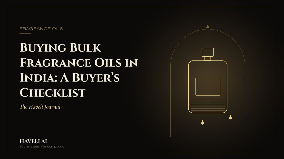 Buying bulk fragrance oils in India checklist – Haveli AI Journal cover